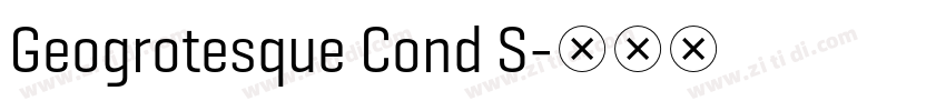 Geogrotesque Cond S字体转换 Geogrotesque Cond S字体转换